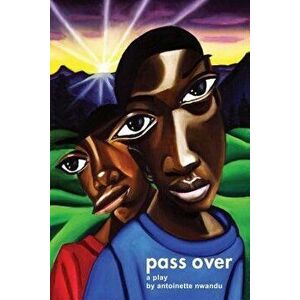 Pass Over, Paperback - Antoinette Nwandu imagine