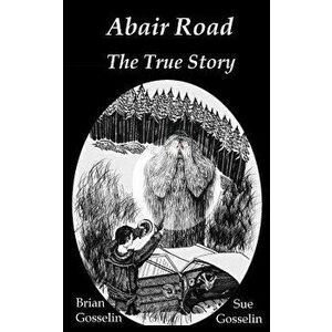 Abair Road the True Story, Paperback - Sue Gosselin imagine