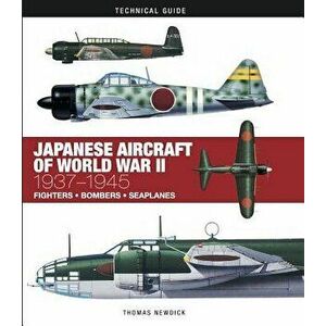 Japanese Aircraft of World War II: 1937-1945, Hardcover - Thomas Newdick imagine