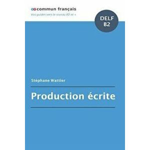 Production écrite DELF B2, Paperback - Stephane Wattier imagine