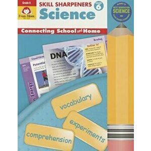 Skill Sharpeners Science, Grade 6, Paperback - Evan-Moor Educational Publishers imagine