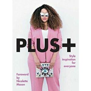 Plus+: Style Inspiration for Everyone, Paperback - Bethany Rutter imagine