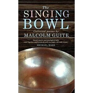 The Singing Bowl, Hardcover - Malcolm Guite imagine