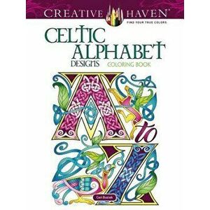 Creative Haven Celtic Alphabet Designs Coloring Book, Paperback - Cari Buziak imagine