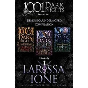 Demonica Underworld Compilation: 3 Stories by Larissa Ione, Paperback - Larissa Ione imagine