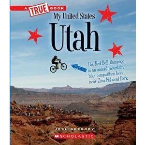 Utah (a True Book: My United States), Paperback - Josh Gregory imagine
