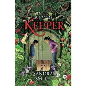Seed Savers-Keeper, Paperback - Sandra Smith imagine