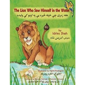 The Lion Who Saw Himself in the Water: English-Pasht Edition, Paperback - Idries Shah imagine
