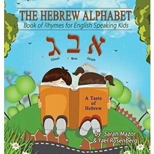 The Hebrew Alphabet: Book of Rhymes for English Speaking Kids, Hardcover - Sarah Mazor imagine