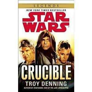 Crucible: Star Wars Legends - Troy Denning imagine
