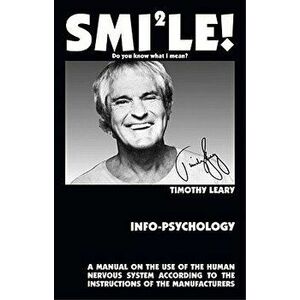 Info-Psychology: A Re-Vision of Exo-Psychology, Paperback - Timothy Francis Leary imagine