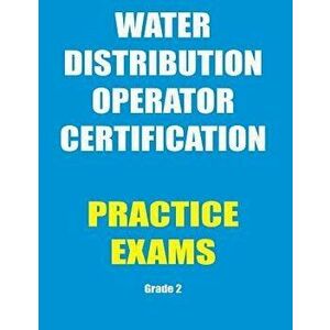 Practice Exams: Water Distribution Operator Certification, Paperback - Ken Tesh imagine