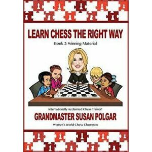Learn Chess the Right Way: Book 2: Winning Material, Paperback - Zsuzsa Polgaar imagine