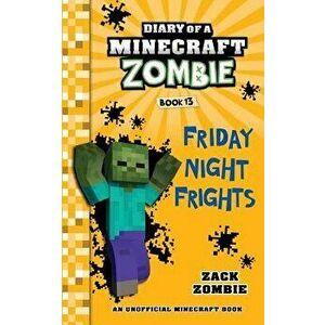 Diary of a Minecraft Zombie Book 13: Friday Night Frights, Paperback - Zack Zombie imagine