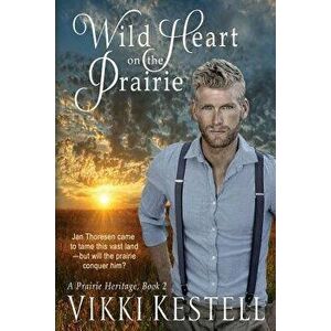 Wild Heart on the Prairie, Paperback - Vikki Kestell imagine
