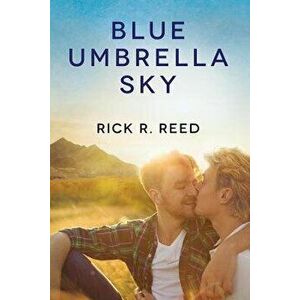 Blue Umbrella Sky - Rick R. Reed imagine