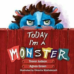 Today I'm a Monster: Book on Mother's Love & Acceptance. Great for Teaching Emotions, Recognizing and Accepting Difficult Feelings as Anger, Paperback imagine