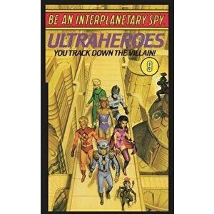 Be an Interplanetary Spy: Ultraheroes, Paperback - Len Neufeld imagine