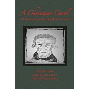 A Christmas Carol: The Holiday Classic, Gently Abridged for Today's Readers, Paperback - Charles Dickens imagine