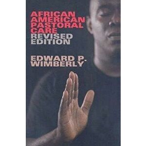 African American Pastoral Care, Paperback - Edward P. Wimberly imagine