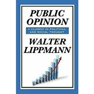 Public Opinion by Walter Lippmann, Paperback - Walter Lippmann imagine