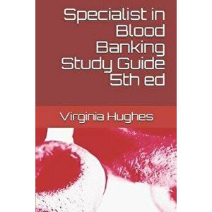 Specialist in Blood Banking Study Guide 5th Ed, Paperback - Virginia C. Hughes Phd imagine