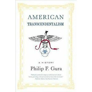 American Transcendentalism: A History, Paperback - Philip F. Gura imagine