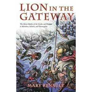 The Lion in the Gateway, Paperback - Mary Renault imagine