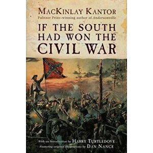 If the South Had Won the Civil War, Paperback - Mackinlay Kantor imagine