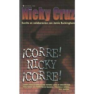 Corre! Nicky, Corre!, Paperback - Nicky Cruz imagine