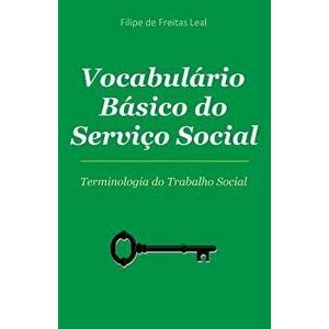 Vocabulario Basico de Servico Social: Termos E Conceitos Da Interven o Social, Paperback - Filipe De Freitas Leal imagine