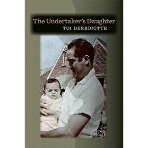 The Undertaker's Daughter, Paperback - Toi Derricotte imagine
