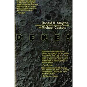 Deke!, Paperback - Donald K. Slayton imagine