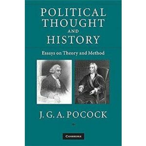 Political Thought and History, Paperback - J. G. a. Pocock imagine
