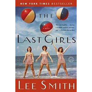 The Last Girls, Paperback - Lee Smith imagine