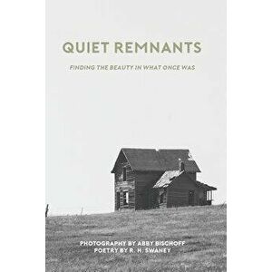 Quiet Remnants, Paperback - R. H. Swaney imagine