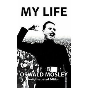 My Life - Oswald Mosley, Hardcover - Oswald Mosley imagine