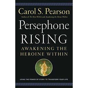Persephone Rising, Paperback - Carol S. Pearson imagine