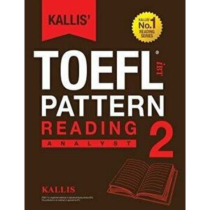 Kallis' TOEFL Ibt Pattern Reading 2: Analyst (College Test Prep 2016 + Study Guide Book + Practice Test + Skill Building - TOEFL Ibt 2016), Paperback imagine