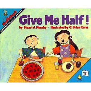 Give Me Half!: Understanding Halves - Stuart J. Murphy imagine