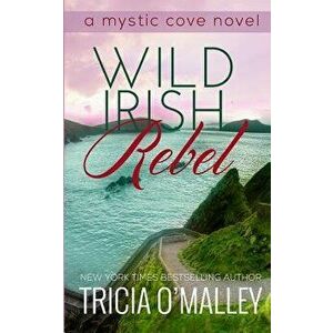 Wild Irish Rebel - Tricia O'Malley imagine