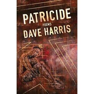 Patricide, Paperback - Dave Harris imagine