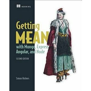 Getting Mean with Mongo, Express, Angular, and Node, Paperback - Simon Holmes imagine