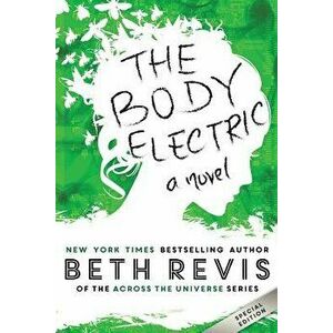 The Body Electric, Paperback - Beth Revis imagine