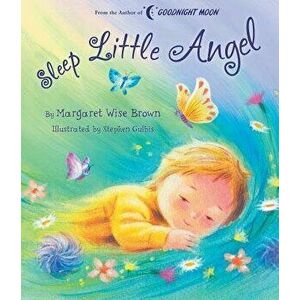 Sleep Little Angel, Hardcover - Margaret Wise Brown imagine