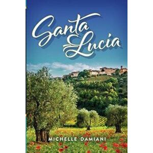 Santa Lucia, Paperback - Michelle Damiani imagine