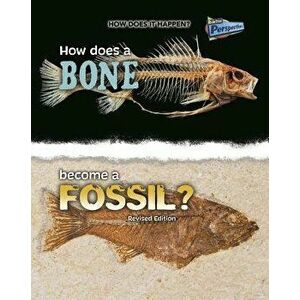 How Does a Bone Become a Fossil?, Paperback - Melissa Stewart imagine