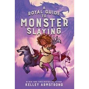 A Royal Guide to Monster Slaying - Kelley Armstrong imagine