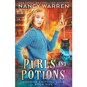 Purls and Potions: A Paranormal Cozy Mystery, Paperback - Nancy Warren imagine
