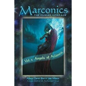Marconics: Vol. 2 Angels of Atlantis, Paperback - Alison David Bird imagine